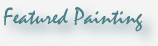 Featured Painting